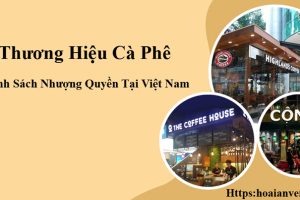 20 Thương Hiệu Cà Phê Nhượng Quyền Nổi Bật Tại Việt Nam